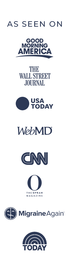 Good Morning America, The Wall Street Journal, USA Today, WebMD, The Oprah Magazine, TODAY, MigraineAgain, CNN et Business Worldwide 20 Most Innovative Companies to Watch for 2021.