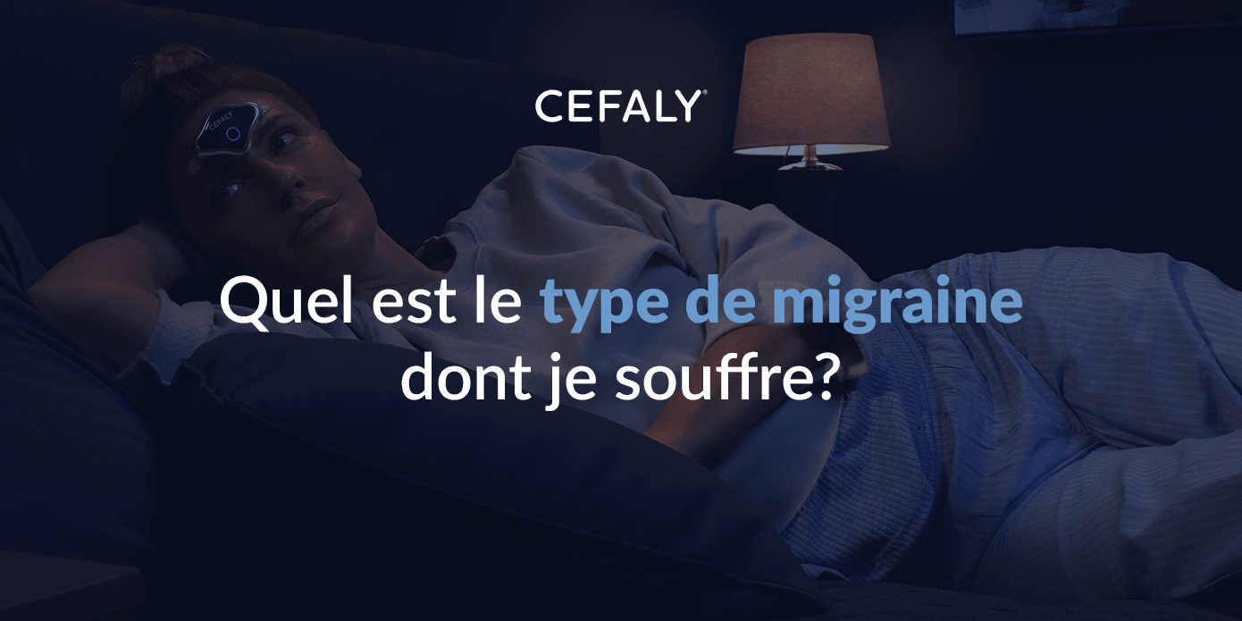 De quel type de migraine est-ce que je souffre?