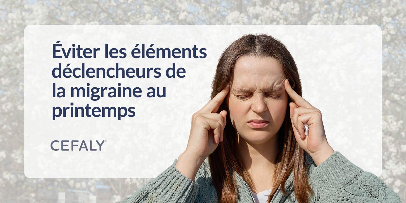 Éviter les éléments déclencheurs de la migraine au printemps